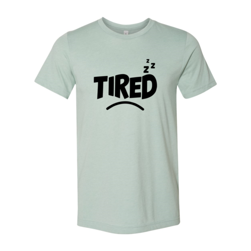 Tired Shirt