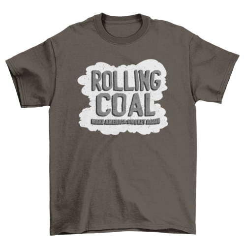 Rolling coal america quote t-shirt