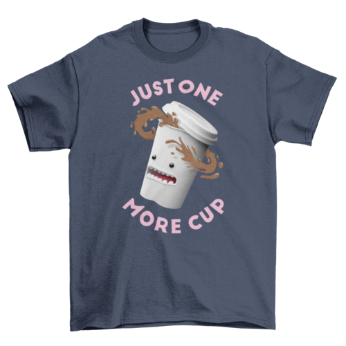 Funny Spilled Coffee 3D cup Character quote "Just one more cup" Drink