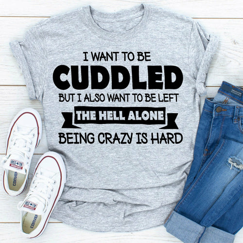 I Want To Be Cuddled T-Shirt