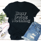 Busy Doing Nothing T-Shirt