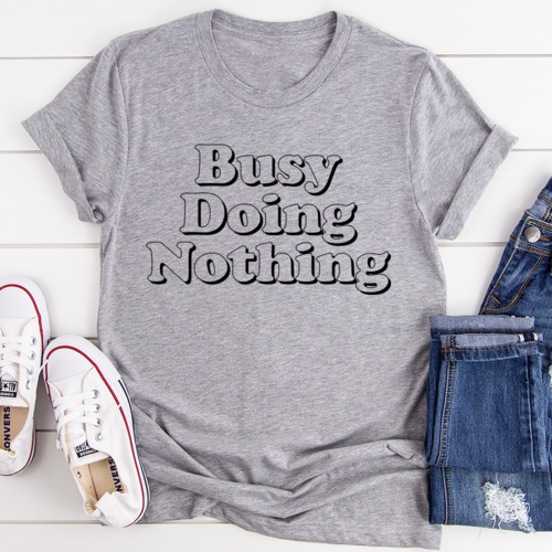 Busy Doing Nothing T-Shirt