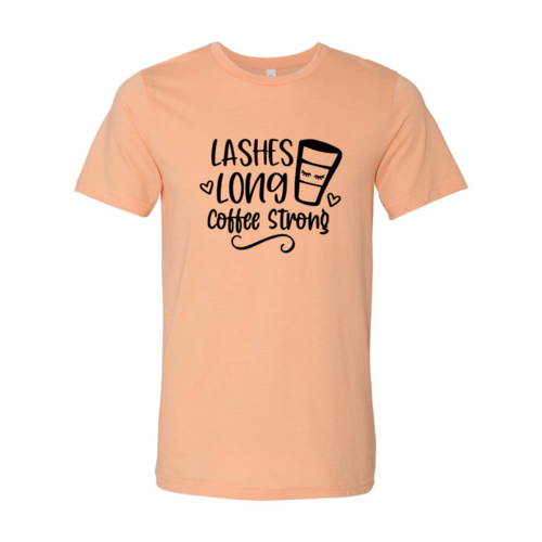 Long Lashes Coffee Strong Shirt