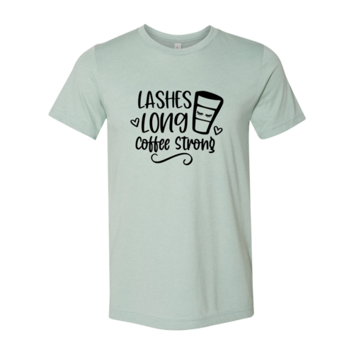 Long Lashes Coffee Strong Shirt