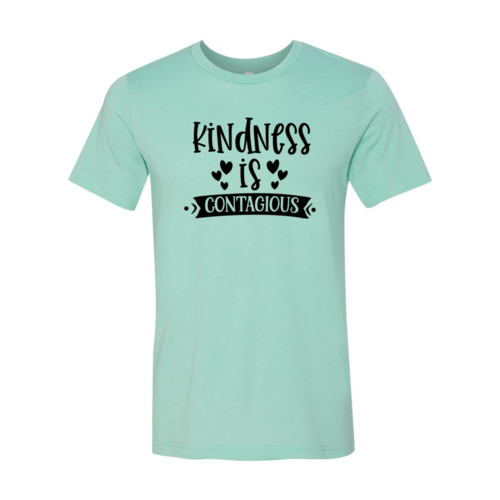Kindness Is Contagious Shirt