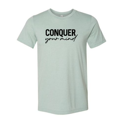 Conquer Your Mind Shirt