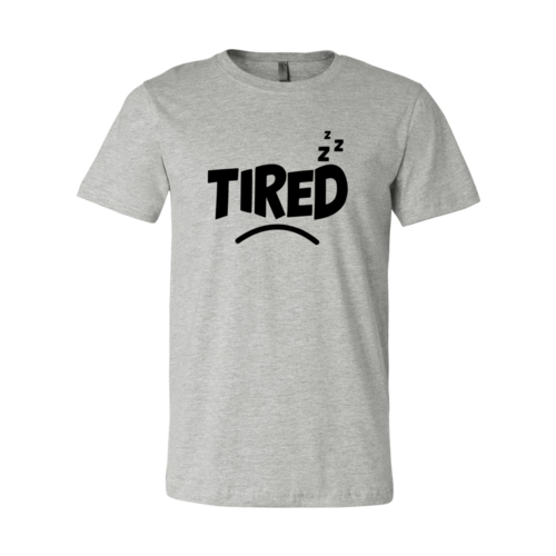 Tired Shirt