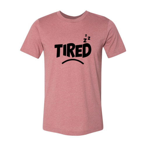 Tired Shirt