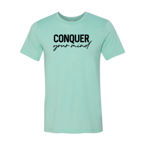 Conquer Your Mind Shirt