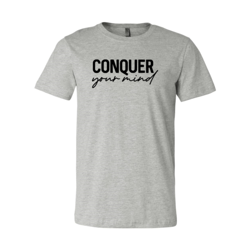 Conquer Your Mind Shirt