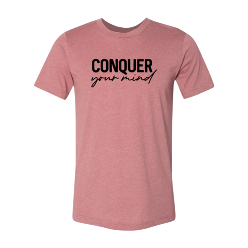 Conquer Your Mind Shirt