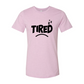 Tired Shirt