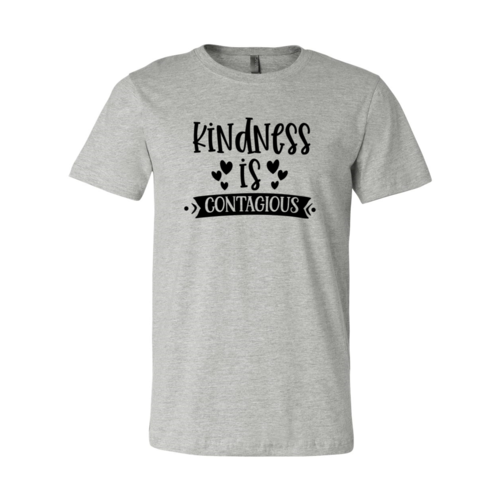 Kindness Is Contagious Shirt