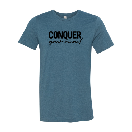 Conquer Your Mind Shirt