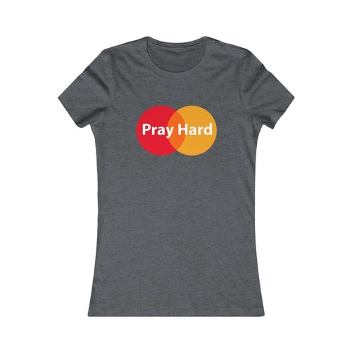 Pray Hard Women's Tee