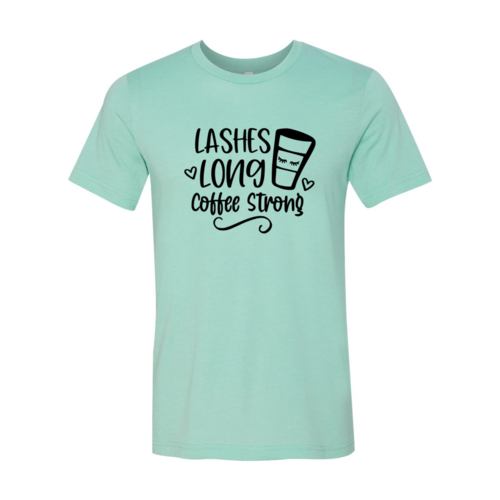 Long Lashes Coffee Strong Shirt