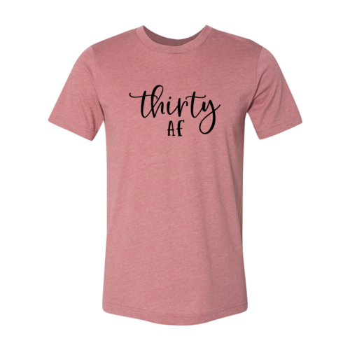 Thirty Af Shirt