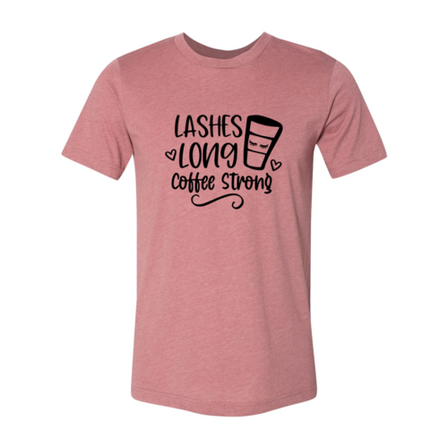 Long Lashes Coffee Strong Shirt