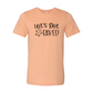 Lets Get Baked Shirt
