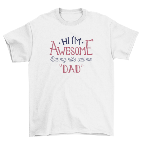 Cool father's day joke Awesome dad gift Quote Family t-shirt