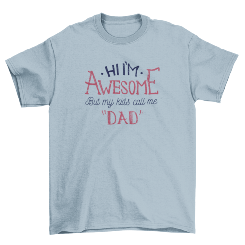 Cool father's day joke Awesome dad gift Quote Family t-shirt