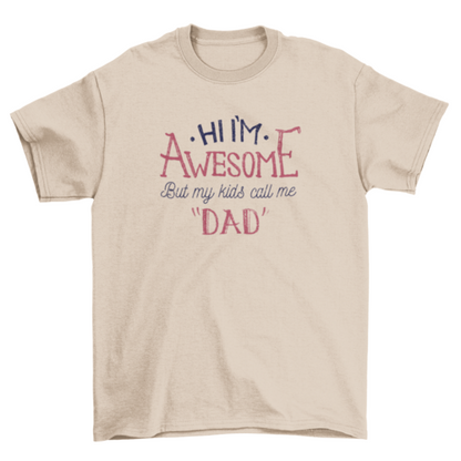 Cool father's day joke Awesome dad gift Quote Family t-shirt