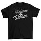 Future is women t-shirt
