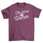 Future is women t-shirt