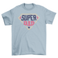 Super Dad T-shirt