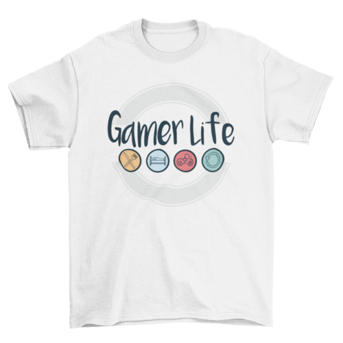Gamer life t-shirt