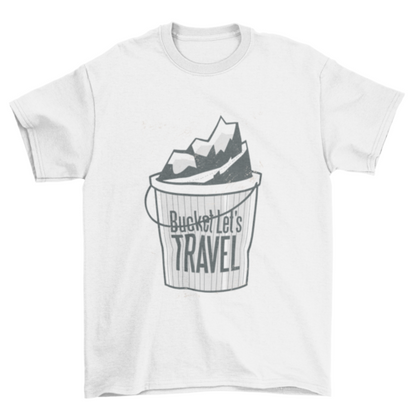 Bucket let's travel t-shirt