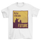 My dad quote t-shirt