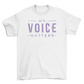 My voice matters t-shirt