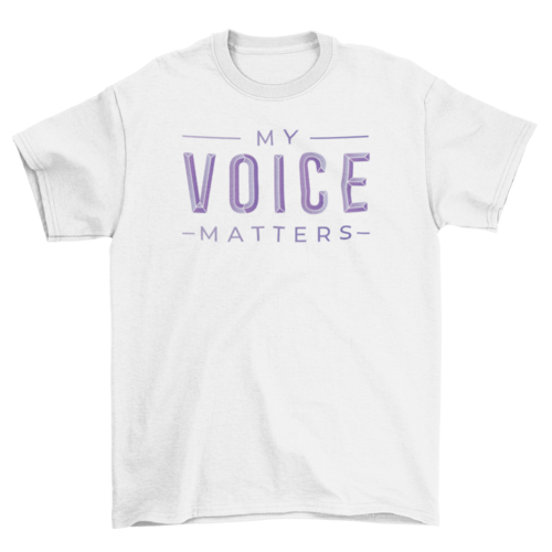 My voice matters t-shirt