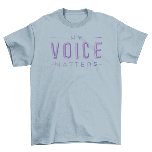 My voice matters t-shirt