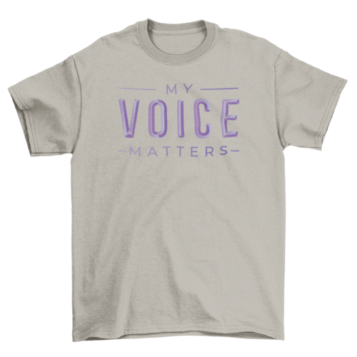 My voice matters t-shirt
