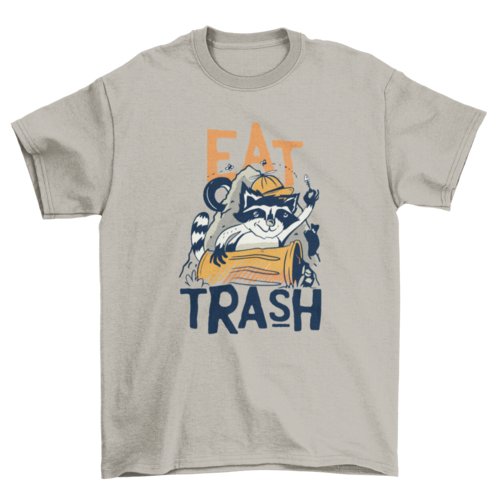 Raccoon Eat Trash Funny T-shirt