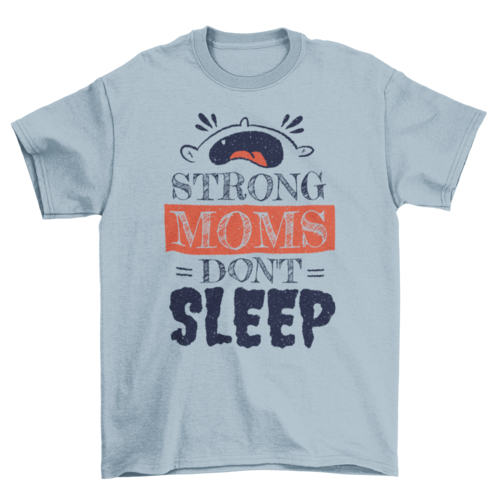 Strong Moms T-shirt