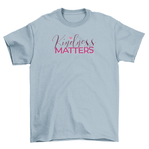 Kindness Matters T-shirt