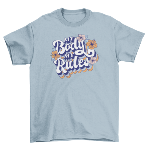 My body my rules t-shirt