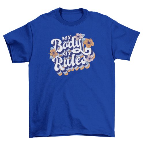 My body my rules t-shirt