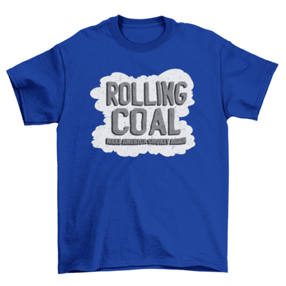 Rolling coal america quote t-shirt