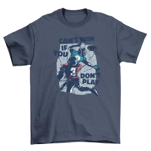 American football quote t-shirt