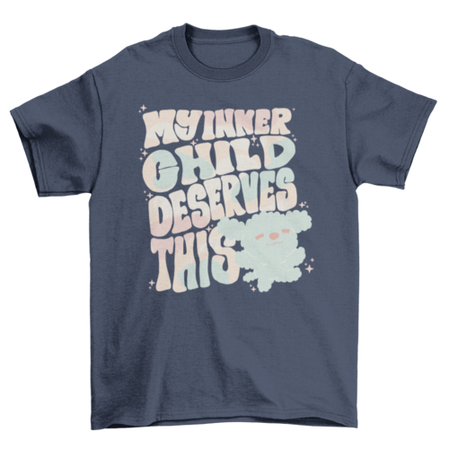 Inner child self love quote t-shirt