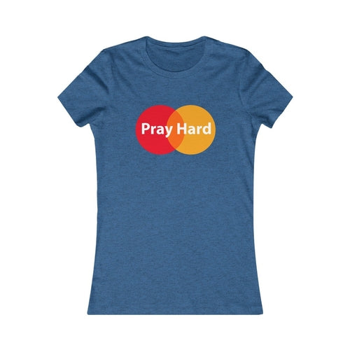 Pray Hard Women's Tee