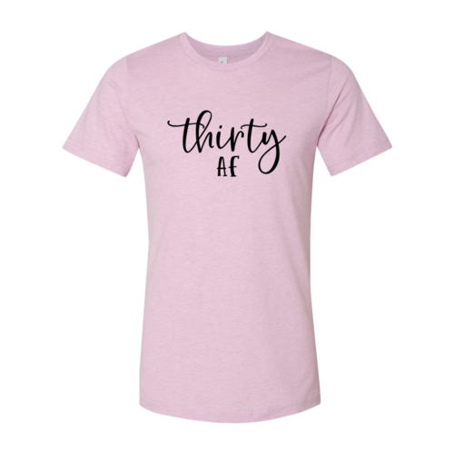 Thirty Af Shirt