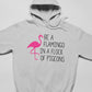 Be A Flamingo In A Flock Of Pigeons Hoodie