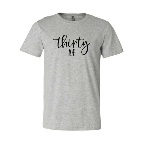 Thirty Af Shirt