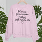 Of Course Your Opinion Matters Sweat Shirt