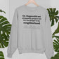 My Neighbors Sweat Shirt